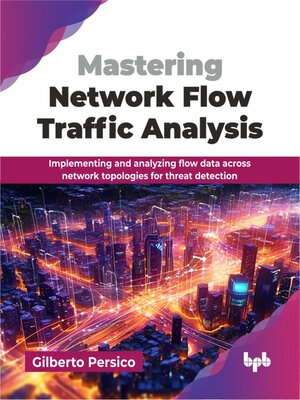 cover image of Mastering Network Flow Traffic Analysis